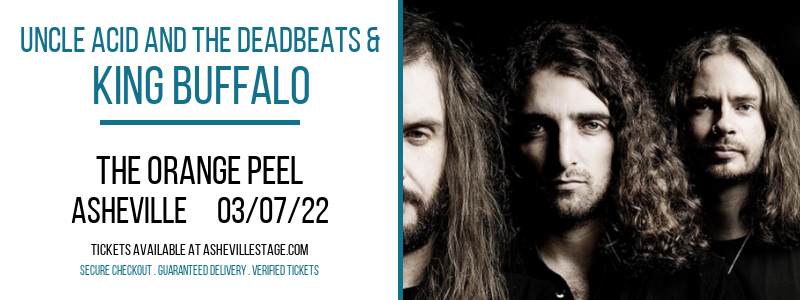 Uncle Acid and The Deadbeats & King Buffalo at The Orange Peel tickets Uncle Acid and The Deadbeats & King Buffalo at The Orange Peel