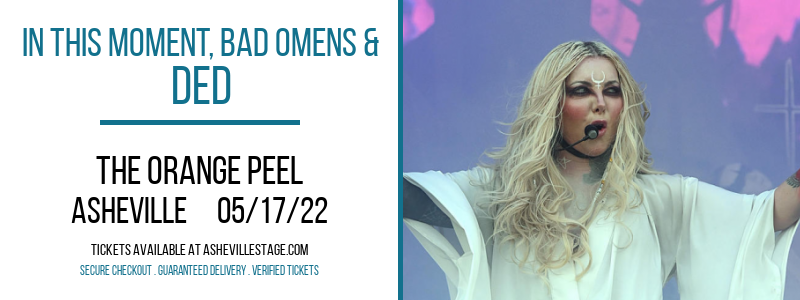 In This Moment, Bad Omens & Ded at The Orange Peel tickets In This Moment, Bad Omens & Ded at The Orange Peel