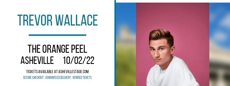 Trevor Wallace at The Orange Peel tickets Trevor Wallace at The Orange Peel