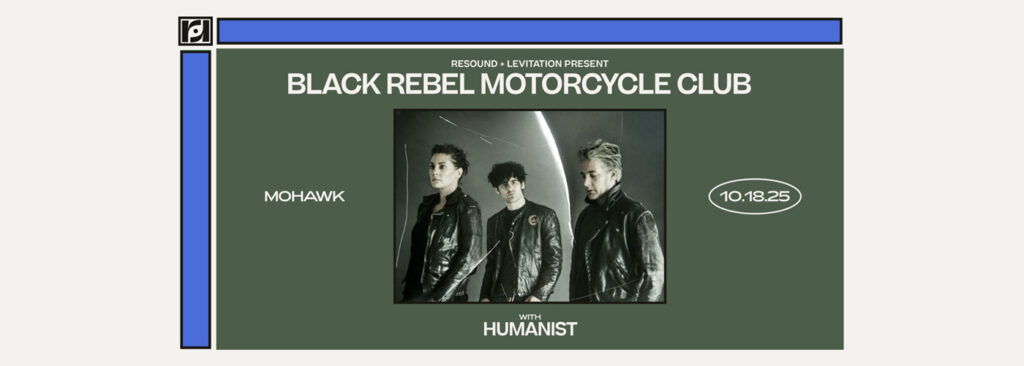 Black Rebel Motorcycle Club & Humanist at The Orange Peel
